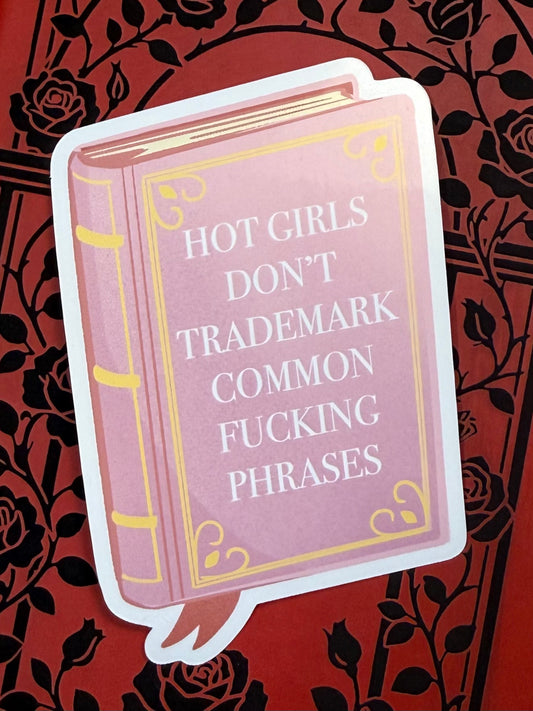 Hot Girls Don't Trademark Sticker
